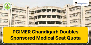 PGIMER Chandigarh Doubles Sponsored Medical Seat Quota for MD, MS, and DM Courses; Check Details Here